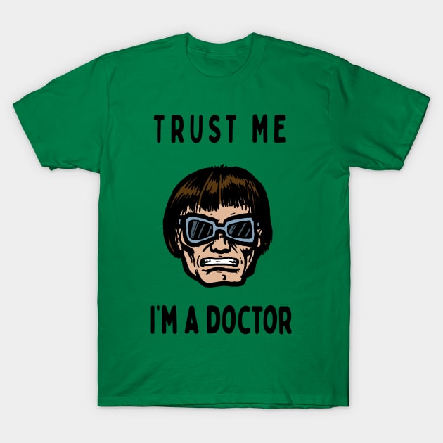 Trust me, I'm a Doctor; Octopus T-Shirt by jonah block